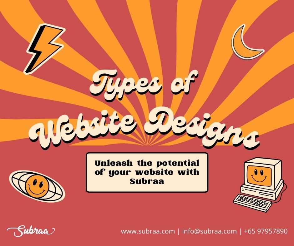 Types of Website Designs in Singapore – Unleash the potential of your website with Subraa