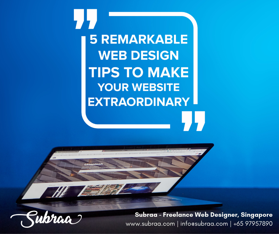 5-remarkable-web-design-tips-to-make-your-website-extraordinary-by-Subraa-Freelance-Web-Designer-in-Singapore