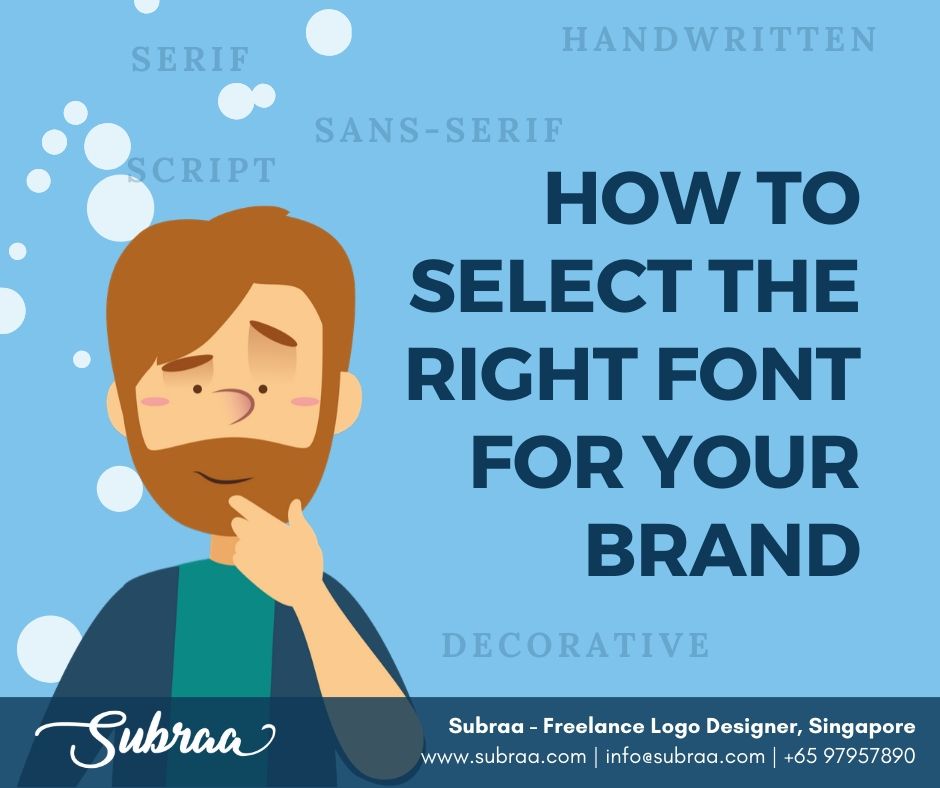 How to select the right font for your logo design - By Subraa, Freelance Logo Designer in Singapore
